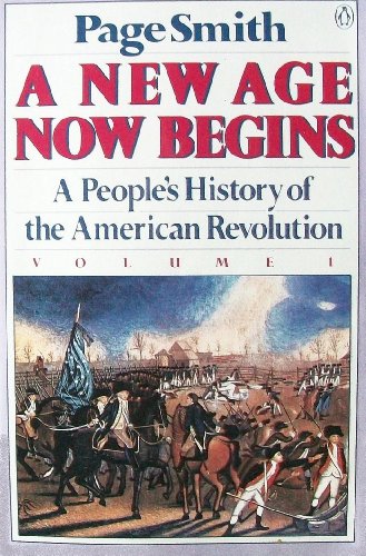 Beispielbild fr A New Age Now Begins: A People's History of the American Revolution (Volume 1) zum Verkauf von HPB-Red