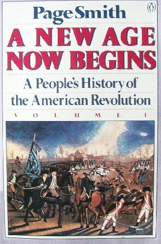 Stock image for A New Age Now Begins: A People's History of the American Revolution (Volume 1) for sale by HPB-Red