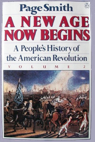 Beispielbild fr A New Age Now Begins: 2 a People's History of the American Revolution zum Verkauf von ThriftBooks-Dallas