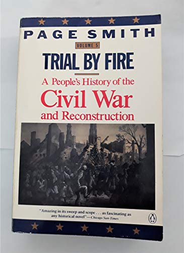 Beispielbild fr Trial by Fire : A People's History of the Civil War and Reconstruction zum Verkauf von Better World Books
