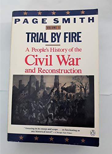 9780140122619: Trial by Fire: A People's History of the Civil War and Reconstruction