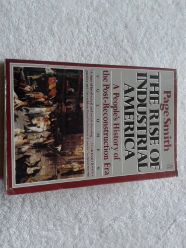 Imagen de archivo de The Rise of Industrial America : A People's History of the Post-Reconstruction Era a la venta por Better World Books