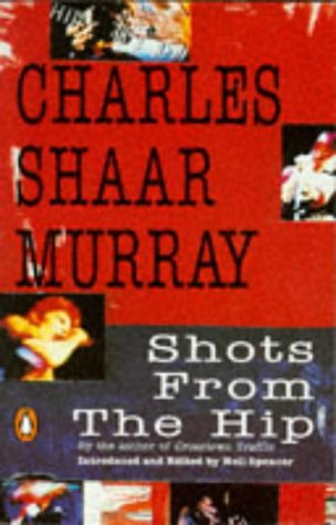 Shots from the Hip (9780140123418) by Murray, Charles Shaar