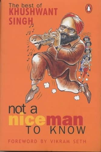 Stock image for Not A Niceman To Know: The Best Of Khushwant Singh (Edited with an introduction by Nandini Mehta for sale by GloryBe Books & Ephemera, LLC