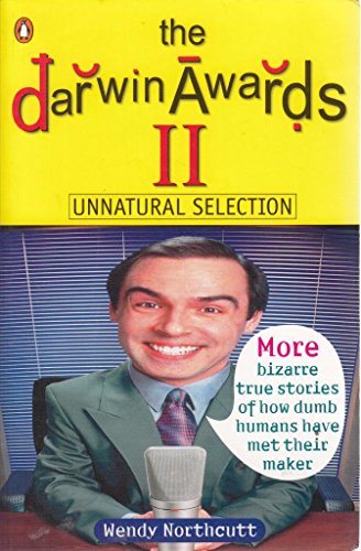 Beispielbild fr The Darwin Awards II - Unnatural Selection zum Verkauf von WorldofBooks