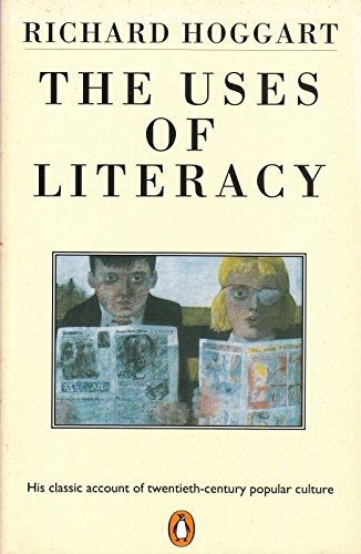 9780140124774: The Uses of Literacy: Aspects of Working-Class Life with Special Reference to Publications And Entertainments