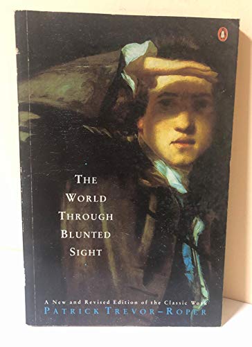 Stock image for The World Through Blunted Sight: An Inquiry Into the Influence of Defective Vision On Art And Character for sale by WorldofBooks