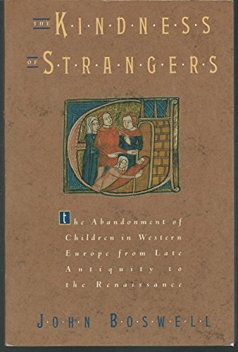 Stock image for The Kindness Of Strangers. The Abandonment Of Children In Western for sale by Hawking Books
