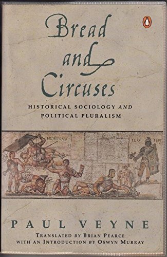 9780140124859: Bread And Circuses: Historical Sociology And Political Pluralism