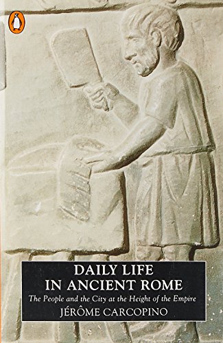 Beispielbild fr Daily Life in Ancient Rome: The People and the City at the Height of the Empire zum Verkauf von WorldofBooks