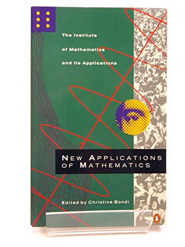 Imagen de archivo de New Applications of Mathematics: An Institute of Mathematics and Its Applications Study (Penguin mathematics) a la venta por Wonder Book