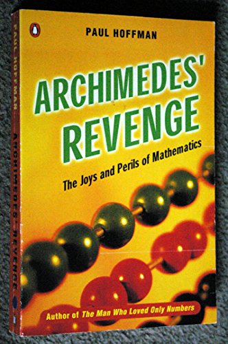 Imagen de archivo de Archimedes' Revenge: Joys and Perils of Mathematics (Penguin Press Science) a la venta por ThriftBooks-Dallas