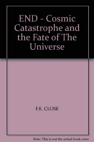 9780140125276: END - Cosmic Catastrophe and the Fate of The Universe