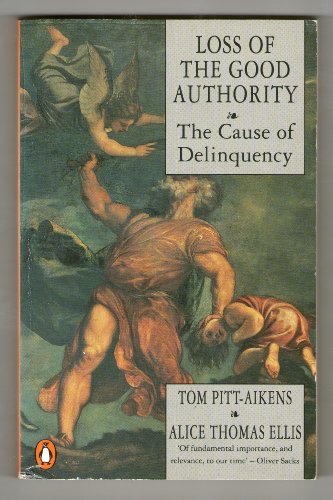 Stock image for Loss of the Good Authority: The Cause of Delinquency for sale by Aardvark Rare Books