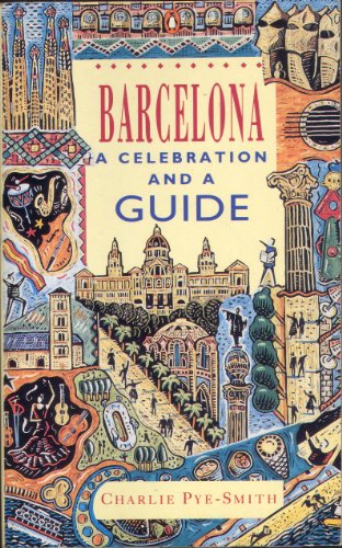 Stock image for Barcelona: A Celebration And a Guide for sale by AwesomeBooks