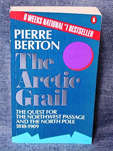 9780140126549: The Arctic Grail: The Quest For the Northwest Passage And the North Pole, 1818-1909