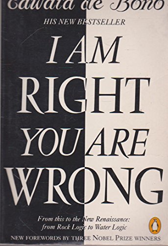 Imagen de archivo de I Am Right-You Are Wrong: From This to the New Renaissance : From Rock Logic to Water Logic a la venta por Wonder Book