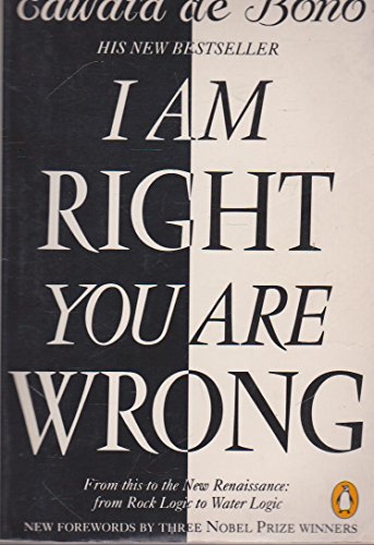 9780140126785: I Am Right You Are Wrong: From This to the New Renaissance: From Rock Logic to Water Logic