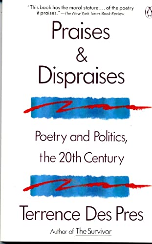 Stock image for Praises and Dispraises : Poetry and Politics, the 20th Century for sale by Better World Books