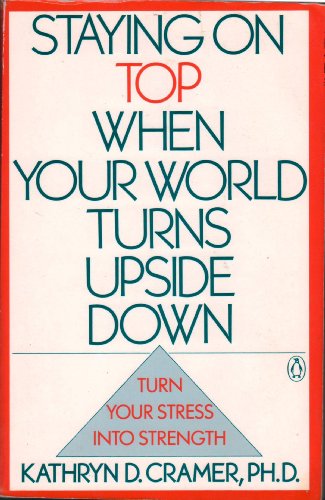 Beispielbild fr Staying on Top When Your World Turns Upside Down zum Verkauf von Wonder Book