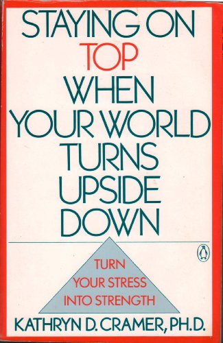 Stock image for Staying on Top When Your World Turns Upside Down for sale by Wonder Book