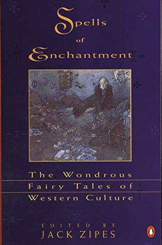 Stock image for Spells of Enchantment: The Wondrous Fairy Tales of Western Culture for sale by Half Price Books Inc.