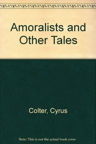 Beispielbild fr Amoralists and Other Tales zum Verkauf von Ammareal