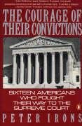9780140128109: The Courage of Their Convictions;Sixteen Americans Who Fought Their Way to the Supreme Court