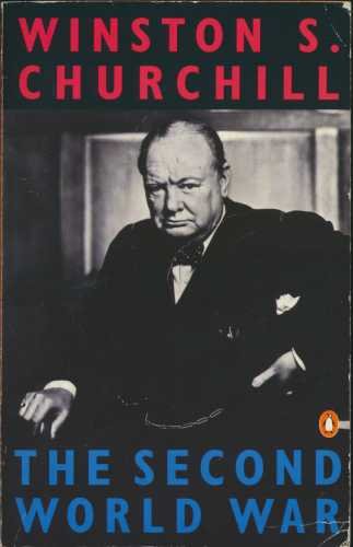 The Second World War, Volume 1, 2, 3, 4, 5, and 6 Abridged into a Single Volume - Churchill, Winston S.