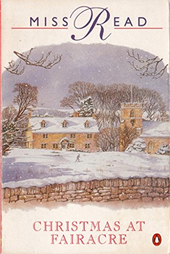 Imagen de archivo de Christmas at Fairacre: Christmas at Fairacre School;Village Christmas; Jingle Bells; No Holly For Miss Quinn; Christmas at Caxley 1913; the Christmas . Mouse" and "No Holly for Miss Quinn" a la venta por WorldofBooks