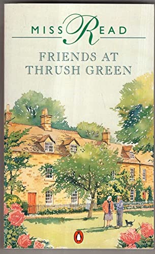 Stock image for Friends at Thrush Green Miss Read and John S. Goodall for sale by Re-Read Ltd