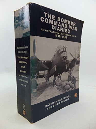 9780140129366: The Bomber Command War Diaries: An Operational Reference Book,1939-1945: An Operational Reference Book, 1939-45