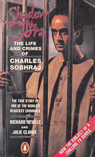 9780140129373: Shadow of the Cobra: The Life & Crimes of Charles Sobhraj