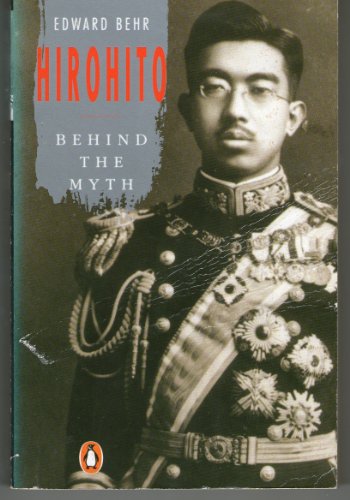 Imagen de archivo de Hirohito: Behind the Myth: The Man Behind the Myth Behr, Edward a la venta por Hay-on-Wye Booksellers
