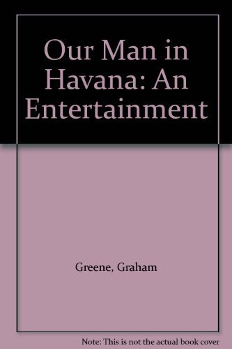 Beispielbild fr Our Man in Havana: An Entertainment zum Verkauf von WorldofBooks