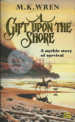 Beispielbild fr A Gift Upon the Shore: A Mythic Story of Survival zum Verkauf von WorldofBooks