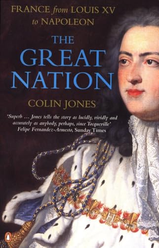 Imagen de archivo de The Great Nation: France from Louis XV to Napoleon a la venta por ThriftBooks-Dallas