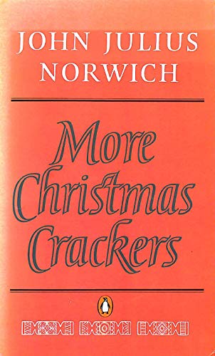 More Christmas crackers: Being ten commonplace selections, 1980-1989 (9780140131055) by John Julius Norwich