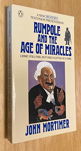 Stock image for Rumpole and the Age of Miracles for sale by Hippo Books