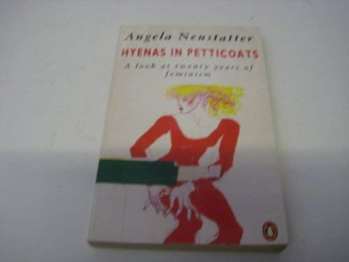 Imagen de archivo de Hyenas in Petticoats: A Look at Twenty Years of Feminism a la venta por WorldofBooks