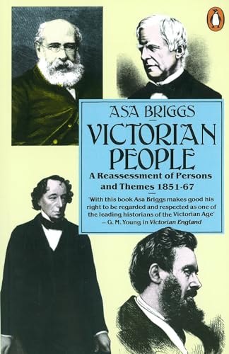 Beispielbild fr VICTORIAN PEOPLE - A Reassessment of Persons and Themes 1851 - 1867 zum Verkauf von Biblioceros Books