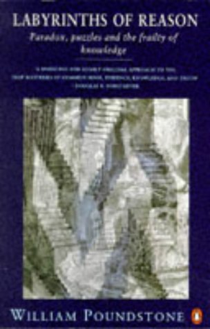 9780140131369: Labyrinths of Reason;Paradox, Puzzles And the Frailty of Knowledge (Penguin science)
