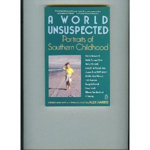 9780140131987: A World Unsuspected;Portraits of Southern Childhood (Lyndhurst Series on the South)