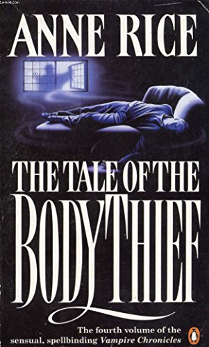 Beispielbild fr The Tale of the Body Thief (Vampire Chronicles) (Vampire Chronicles 4) zum Verkauf von AwesomeBooks