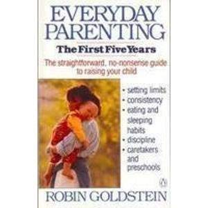 Beispielbild fr Everyday Parenting : The First Five Years zum Verkauf von Better World Books