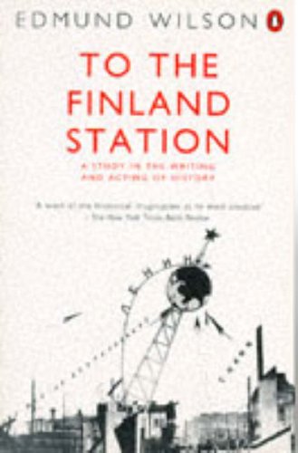 Stock image for To the Finland Station: A Study in the Writing And Acting of History for sale by WorldofBooks