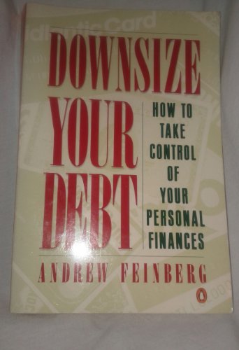 Stock image for Downsize Your Debt : How to Take Control of Your Personal Finances for sale by Better World Books
