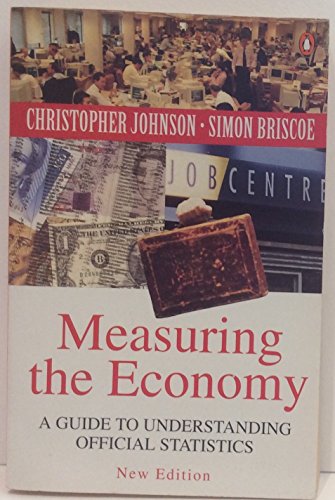 9780140134377: Measuring the Economy: A Guide to Understanding Official Statistics (Penguin business)