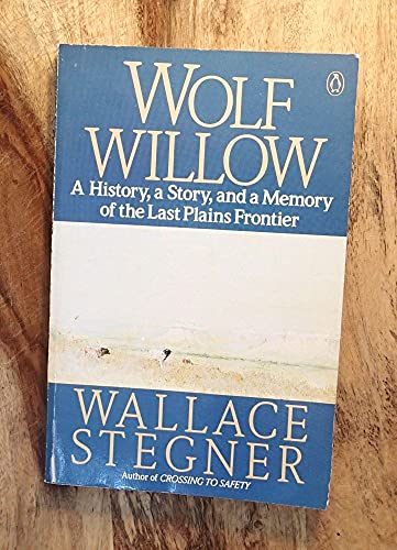 Stock image for Wolf Willow: A History, a Story, and a Memory of the Last Plains Frontier for sale by SecondSale