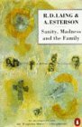 Sanity, Madness and the Family: Families of Schizophrenics (9780140134667) by Laing, R. D.; Esterson, Aaron